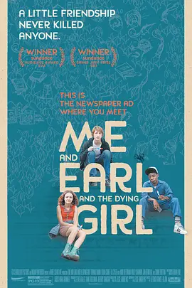 我和厄尔以及将死的女孩 Me and Earl and the Dying Girl (2015)